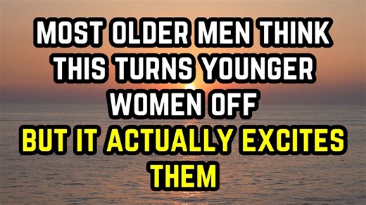 Most Older Men Think THIS Turns Women Off But It Actually Excites Them (Dating Advice For Older Men) | Joyanima