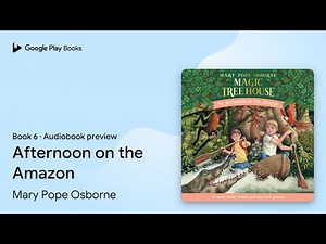 Afternoon on the Amazon Book 6 by Mary Pope Osborne · Audiobook preview