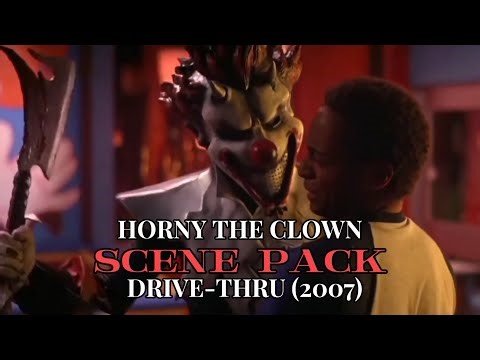 Horny The Clown Scene Pack | Drive-Thru (2007)