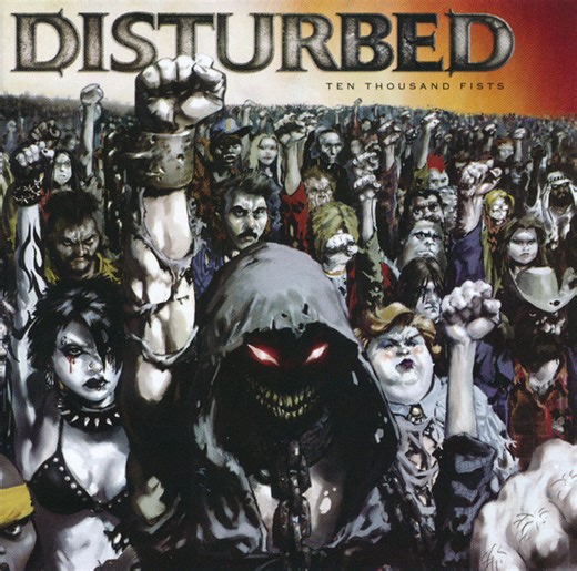 Disturbed - Ten Thousand Fists