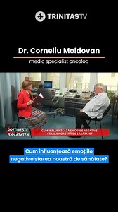 Dr. Corneliu Moldovan - Cum influențează emoțiile negative starea noastră de sănătate? #PretuiesteSanatatea #ElviraGheorghita #TrinitasTV #DrCorneliuMoldovan #TerapiiComplementare #Oncologie #TumoraCanceroasa #TumoraMaligna #GanduriPozitive #InfluentaEmotiilor | TRINITAS TV