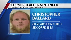 Former Centennial teacher sentenced to 60 years in prison for child sex offenses