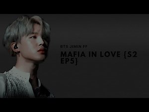 BTS Jimin FF - Mafia In Love {S2 EP5} 18+