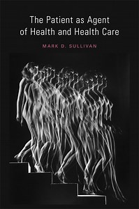 The Patient as Agent of Health and Health Care