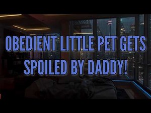 [ASMR] Obedient Pet Gets Spoiled by Daddy [M4F] [MDOM] [SPICY!]