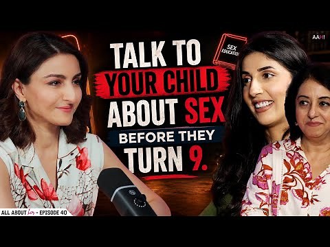 Why Sex-Education must start before age 9? Ft. Simone Khambatta & Anju Kish @SohaAliKhanP