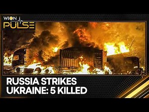 Russia Strikes Ukraine: 5 Killed, 21 Injured in Fresh Wave of Civilian Attacks | PULSE