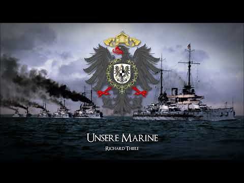 »Unsere Marine« • Imperial German Navy March