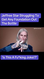Jeffree Star Struggling to Get Foundation Out of the Bottle