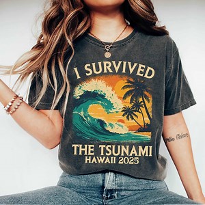 I Survived the Tsunami Hawaii 2025 Shirt, Pray for Hawaii Shirt, Tsunami Warning Tee, Tsunami Warning Shirt, Hawaii Tsunami Survivor T Shirt - Etsy