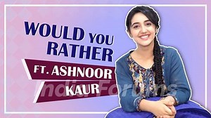 Ashnoor Kaur Plays Would You Rather With India Forums | Exclusive