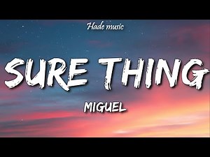 Miguel - Sure Thing (Lyrics)