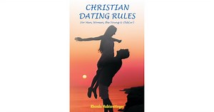 Rhonda Habisreitinger's New Book 'Christian Dating Rules for Men, Women, the Young & Old(er)' is a Profound Manuscript That Navigates One Through the World of Dating