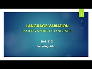 Language Variation & Varieties of Language