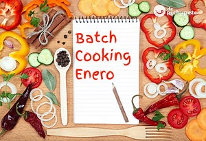 Menú de batch cooking de Enero - De Rechupete