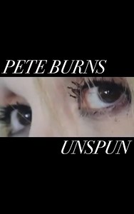 Stream Pete Burns - Unspun (2006): Find it on Netflix, Prime Video, Hulu & more