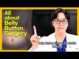 The Complete Guide to Belly Button Surgery with Dr. Sung