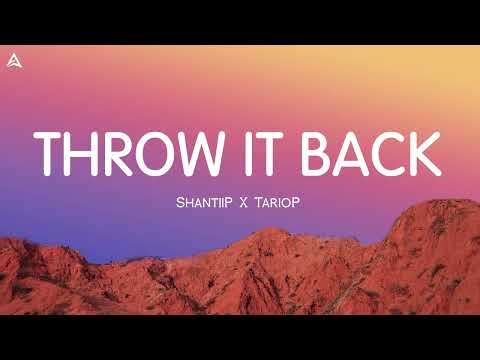 ShantiiP X TarioP - Throw It Back (Abow) Lyrics | he told me throw it back abow