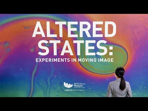 Altered States: Experiments in Moving Image | ArtScience Museum Singapore
