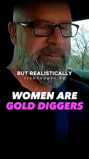 All Women are Gold Diggers ? #golddigger #women #datingadvice - visit: www.richcooper.ca | Entrepreneurs In Cars