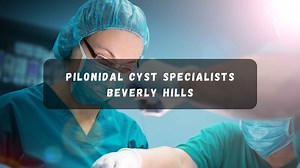 Preventing Pilonidal Cyst Recurrence: Insights from Beverly Hills Experts