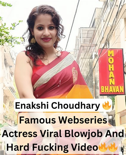 Enakshi Choudhary Fucked Hard Blowjob and Leaked Sex Video