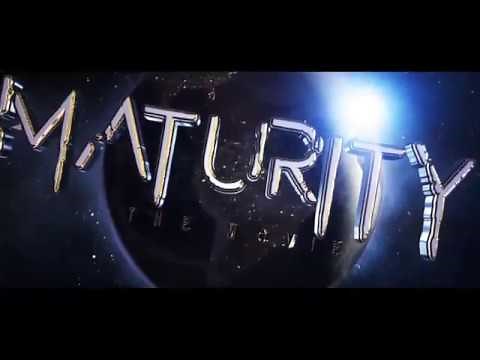MATURITY (The Movie)