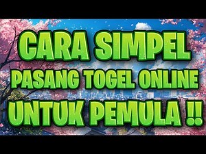 CARA PASANG TOGEL ONLINE UNTUK PEMULA TERBARU 2025 ( HANYA 5 MENIT )