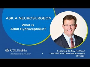 Columbia Neurosurgery Co-Chief Functional Division, Guy McKhann explains adult hydrocephalus
