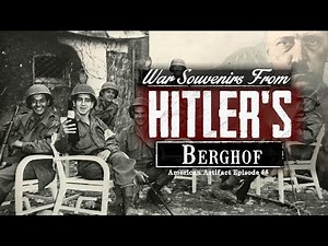 War Souvenirs From Hitler's Berghof!!! | American Artifact Episode 66