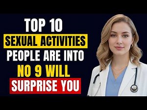UROLOGIST: The Top 10 Sexual Activities Americans Are Into (#9 and #10 will shock you)| Dr. Jennifer