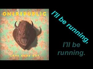 OneRepublic- Love Runs Out (Lyrics)