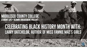 Thank you to Larry Batchelor, author of #MissFannieMaesGirls for an afternoon of #blackhistory and culture. He discussed his inspiration behind his book a southern tale of life lost and love found. #MiddlesexCountyCollege #MCCEdu | Middlesex College