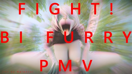 FIGHT! - BI FURRY PMV