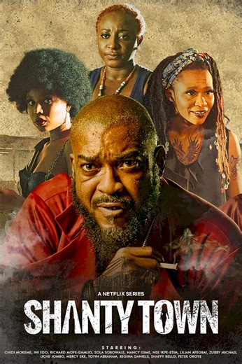 Shanty Town All Episodes Download, Review, Cast - TV/Movies - Nairaland
