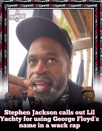 #StephenJackson calls out #LilYachty for using #GeorgeFloyd name in a wack rap | Glock Topickz