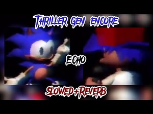 [FNF] Thriller Gen encore (Slowed+Reverb)+(Echo)