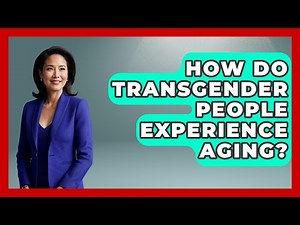 How Do Transgender People Experience Aging? - Gender Equality Network