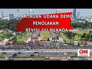 Live: Kondisi Terkini Aksi Demo Penolakan Revisi UU Pilkada