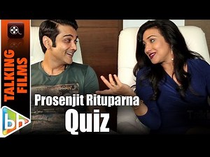 Prosenjit Chatterjee | Rituparna Sengupta HILARIOUS Talking Films Quiz