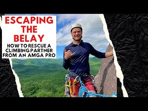 How to Escape the Belay | Step by Step guide for rescuing a stranded climber