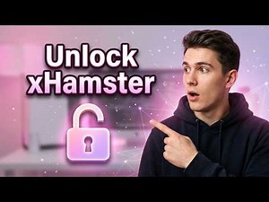 How to Unblock xHamster | Bypass xHamster Age Verification
