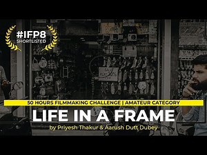 Life In A Frame - Short Film | Top 50 Short Films 2018 | #IFP8