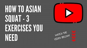 How to Asian Squat - 3 Exercises You Need