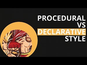 Procedural vs Declarative Programming styles