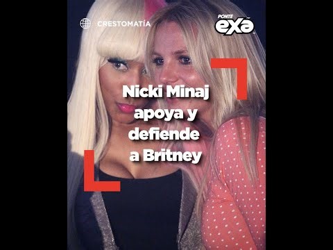 Nicki Minaj apoya y defiende a Britney