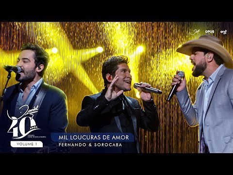 Daniel Oficial - Mil Loucuras de Amor - Ao Vivo - Daniel, Fernando & Sorocaba | DVD Daniel 40 Anos