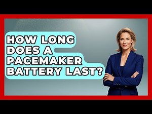 How Long Does A Pacemaker Battery Last? - The Operating Table