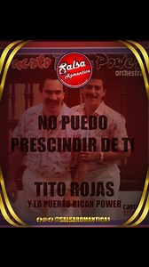 No puedo prescindir de ti No puedo soportar perderte... #nopuedoprescindirdeti #titorojas #puertoricanpower #salsa #salsaromántica #salsaromntica1 #salsamedellin #salsaviral #ilovesalsa | Salsa Romantica