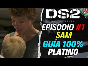 EPISODIO #1: SAM | GUÍA 100% | 💯Death Stranding 2: On The Beach🏆